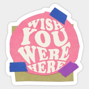 Wish you were here Sticker